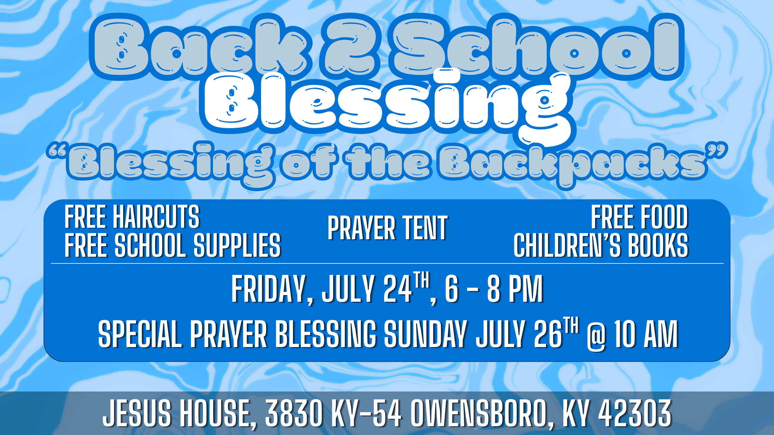 Blue event poster for 'Back2School Blessings' listing free haircuts and supplies, prayer tent, free food, and children's books, with dates Friday July 24, 6–8 PM and Sunday July 26, 10 AM at Jesus House, Owensboro, KY.